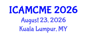 International Conference on Advanced Motion Control and Mechanical Engineering (ICAMCME) August 23, 2026 - Kuala Lumpur, Malaysia