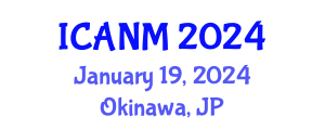 International Conference on Advanced Nanomaterials (ICANM) January 19, 2024 - Okinawa, Japan International Conference on Advanced Nanomaterials (ICANM) January 19, 2024 - Okinawa, Japan