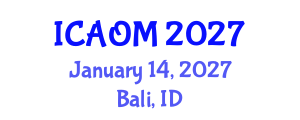 International Conference on Advanced Operations Management (ICAOM) January 14, 2027 - Bali, Indonesia International Conference on Advanced Operations Management (ICAOM) January 14, 2027 - Bali, Indonesia