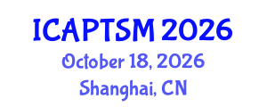 International Conference on Advanced Physical Therapy and Sports Medicine (ICAPTSM) October 18, 2026 - Shanghai, China International Conference on Advanced Physical Therapy and Sports Medicine (ICAPTSM) October 18, 2026 - Shanghai, China