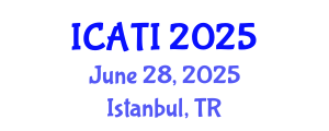 International Conference on Advanced Teaching Instructions (ICATI) June 28, 2025 - Istanbul, Turkey