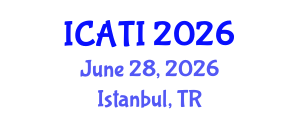 International Conference on Advanced Teaching Instructions (ICATI) June 28, 2026 - Istanbul, Turkey