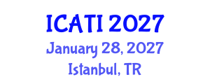 International Conference on Advanced Teaching Instructions (ICATI) January 28, 2027 - Istanbul, Turkey International Conference on Advanced Teaching Instructions (ICATI) January 28, 2027 - Istanbul, Turkey