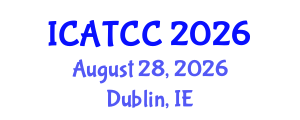 International Conference on Advanced Theoretical and Computational Chemistry (ICATCC) August 28, 2026 - Dublin, Ireland International Conference on Advanced Theoretical and Computational Chemistry (ICATCC) August 28, 2026 - Dublin, Ireland