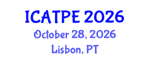 International Conference on Advanced Traffic and Pavement Engineering (ICATPE) October 28, 2026 - Lisbon, Portugal