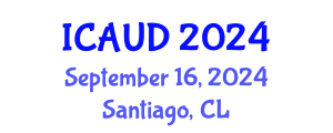 International Conference on Advanced Urban Design (ICAUD) September 16, 2024 - Santiago, Chile