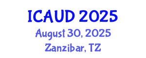 International Conference on Advanced Urban Design (ICAUD) August 30, 2025 - Zanzibar, Tanzania