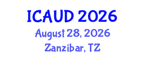 International Conference on Advanced Urban Design (ICAUD) August 28, 2026 - Zanzibar, Tanzania International Conference on Advanced Urban Design (ICAUD) August 28, 2026 - Zanzibar, Tanzania
