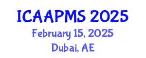 International Conference on Advances in Applied Physics and Materials Science (ICAAPMS) February 15, 2025 - Dubai, United Arab Emirates