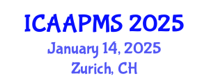 International Conference on Advances in Applied Physics and Materials Science (ICAAPMS) January 14, 2025 - Zurich, Switzerland