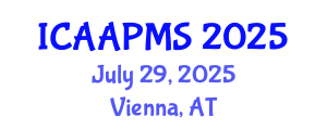 International Conference on Advances in Applied Physics and Materials Science (ICAAPMS) July 29, 2025 - Vienna, Austria
