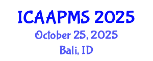 International Conference on Advances in Applied Physics and Materials Science (ICAAPMS) October 25, 2025 - Bali, Indonesia