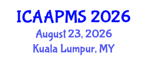 International Conference on Advances in Applied Physics and Materials Science (ICAAPMS) August 23, 2026 - Kuala Lumpur, Malaysia