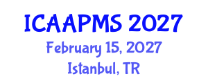 International Conference on Advances in Applied Physics and Materials Science (ICAAPMS) February 15, 2027 - Istanbul, Turkey International Conference on Advances in Applied Physics and Materials Science (ICAAPMS) February 15, 2027 - Istanbul, Turkey