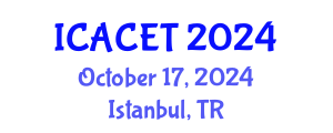 International Conference on Advances in Computer Engineering and Technology (ICACET) October 25, 2024 - Istanbul, Turkey