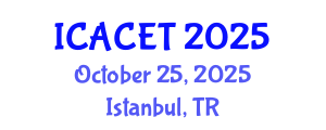 International Conference on Advances in Computer Engineering and Technology (ICACET) October 25, 2025 - Istanbul, Turkey