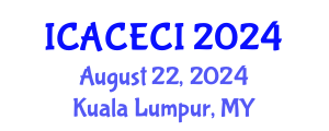 International Conference on Advances in Computing, Electronics, Communications and Informatics (ICACECI) August 22, 2024 - Kuala Lumpur, Malaysia