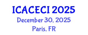 International Conference on Advances in Computing, Electronics, Communications and Informatics (ICACECI) December 30, 2025 - Paris, France