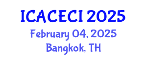 International Conference on Advances in Computing, Electronics, Communications and Informatics (ICACECI) February 04, 2025 - Bangkok, Thailand