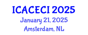 International Conference on Advances in Computing, Electronics, Communications and Informatics (ICACECI) January 21, 2025 - Amsterdam, Netherlands