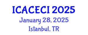International Conference on Advances in Computing, Electronics, Communications and Informatics (ICACECI) January 28, 2025 - Istanbul, Turkey
