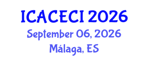 International Conference on Advances in Computing, Electronics, Communications and Informatics (ICACECI) September 06, 2026 - Málaga, Spain International Conference on Advances in Computing, Electronics, Communications and Informatics (ICACECI) September 06, 2026 - Málaga, Spain