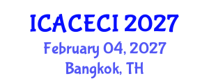 International Conference on Advances in Computing, Electronics, Communications and Informatics (ICACECI) February 04, 2027 - Bangkok, Thailand International Conference on Advances in Computing, Electronics, Communications and Informatics (ICACECI) February 04, 2027 - Bangkok, Thailand