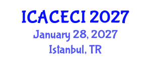 International Conference on Advances in Computing, Electronics, Communications and Informatics (ICACECI) January 28, 2027 - Istanbul, Turkey International Conference on Advances in Computing, Electronics, Communications and Informatics (ICACECI) January 28, 2027 - Istanbul, Turkey