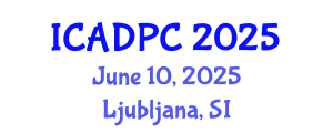 International Conference on Advances in Distributed and Parallel Computing (ICADPC) June 10, 2025 - Ljubljana, Slovenia