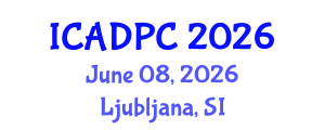 International Conference on Advances in Distributed and Parallel Computing (ICADPC) June 08, 2026 - Ljubljana, Slovenia International Conference on Advances in Distributed and Parallel Computing (ICADPC) June 08, 2026 - Ljubljana, Slovenia