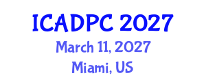 International Conference on Advances in Distributed and Parallel Computing (ICADPC) March 11, 2027 - Miami, United States International Conference on Advances in Distributed and Parallel Computing (ICADPC) March 11, 2027 - Miami, United States