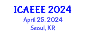 International Conference on Advances in Electrochemistry and Electrochemical Engineering (ICAEEE) April 22, 2024 - Seoul, Republic of Korea
