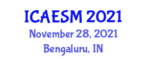 International Conference on Advances in Engineering, Science and Management (ICAESM) November 28, 2021 - Bengaluru, India