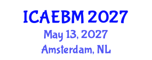 International Conference on Advances in Evidence-Based Medicine (ICAEBM) May 13, 2027 - Amsterdam, Netherlands International Conference on Advances in Evidence-Based Medicine (ICAEBM) May 13, 2027 - Amsterdam, Netherlands