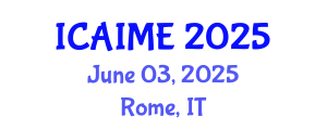 International Conference on Advances in Industrial and Manufacturing Engineering (ICAIME) June 03, 2025 - Rome, Italy