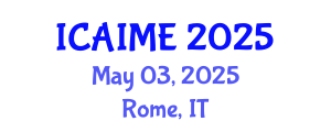 International Conference on Advances in Industrial and Manufacturing Engineering (ICAIME) May 03, 2025 - Rome, Italy