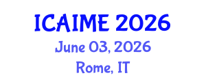 International Conference on Advances in Industrial and Manufacturing Engineering (ICAIME) June 03, 2026 - Rome, Italy