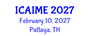International Conference on Advances in Industrial and Manufacturing Engineering (ICAIME) February 10, 2027 - Pattaya, Thailand International Conference on Advances in Industrial and Manufacturing Engineering (ICAIME) February 10, 2027 - Pattaya, Thailand