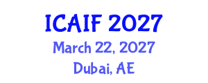 International Conference on Advances in Islamic Finance (ICAIF) March 22, 2027 - Dubai, United Arab Emirates International Conference on Advances in Islamic Finance (ICAIF) March 22, 2027 - Dubai, United Arab Emirates