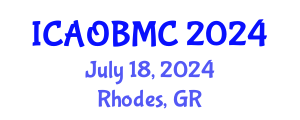 International Conference on Advances in Organic, Bioorganic and Medicinal Chemistry (ICAOBMC) July 18, 2024 - Rhodes, Greece