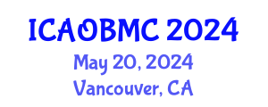 International Conference on Advances in Organic, Bioorganic and Medicinal Chemistry (ICAOBMC) May 20, 2024 - Vancouver, Canada