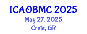 International Conference on Advances in Organic, Bioorganic and Medicinal Chemistry (ICAOBMC) May 27, 2025 - Crete, Greece