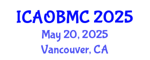 International Conference on Advances in Organic, Bioorganic and Medicinal Chemistry (ICAOBMC) May 20, 2025 - Vancouver, Canada