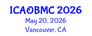 International Conference on Advances in Organic, Bioorganic and Medicinal Chemistry (ICAOBMC) May 20, 2026 - Vancouver, Canada