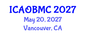 International Conference on Advances in Organic, Bioorganic and Medicinal Chemistry (ICAOBMC) May 20, 2027 - Vancouver, Canada