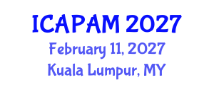 International Conference on Advances in Pure and Applied Mathematics (ICAPAM) February 11, 2027 - Kuala Lumpur, Malaysia International Conference on Advances in Pure and Applied Mathematics (ICAPAM) February 11, 2027 - Kuala Lumpur, Malaysia
