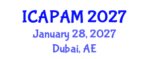 International Conference on Advances in Pure and Applied Mathematics (ICAPAM) January 28, 2027 - Dubai, United Arab Emirates International Conference on Advances in Pure and Applied Mathematics (ICAPAM) January 28, 2027 - Dubai, United Arab Emirates