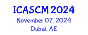 International Conference on Advances in Supply Chain Management (ICASCM) November 07, 2024 - Dubai, United Arab Emirates