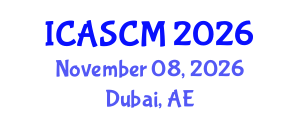 International Conference on Advances in Supply Chain Management (ICASCM) November 08, 2026 - Dubai, United Arab Emirates