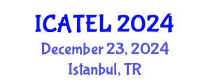 International Conference on Advances in Teaching, Education and Learning (ICATEL) December 23, 2024 - Istanbul, Turkey